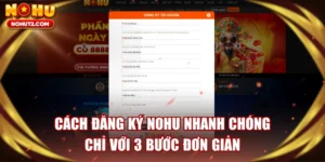 Cách Đăng Ký NOHU Nhanh Chóng Chỉ Với 3 Bước Đơn Giản