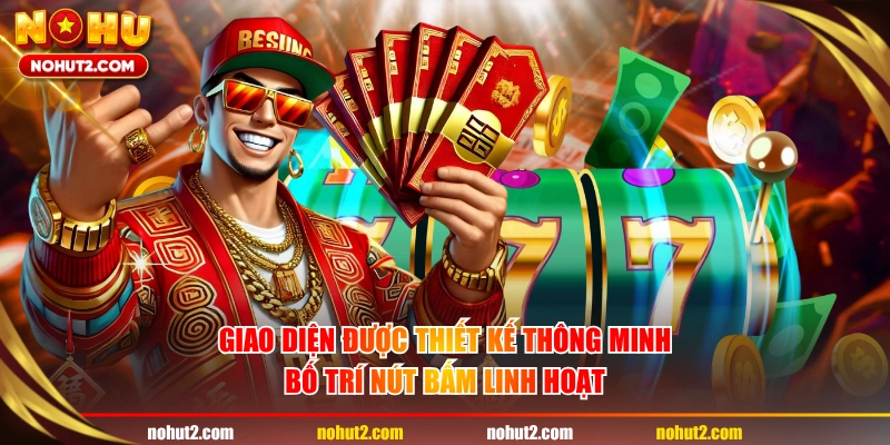 Giao diện được thiết kế thông minh, bố trí nút bấm linh hoạt