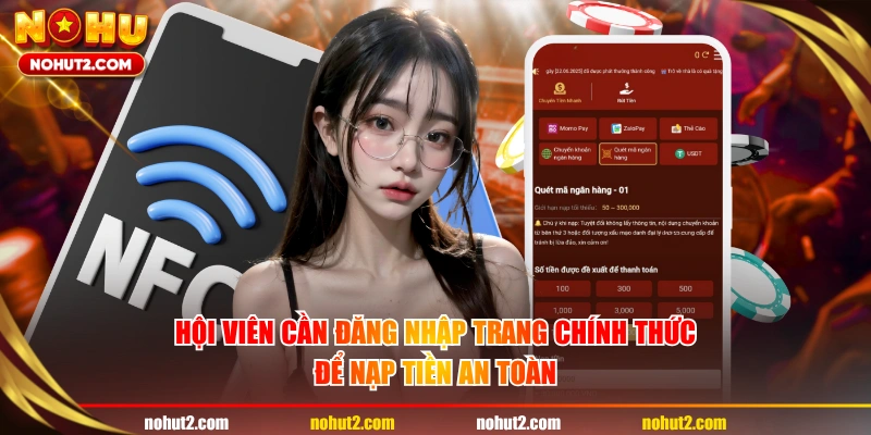 Hội viên cần đăng nhập trang chính thức để nạp tiền an toàn