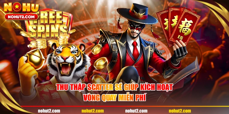 Thu thập Scatter sẽ giúp kích hoạt vòng quay miễn phí