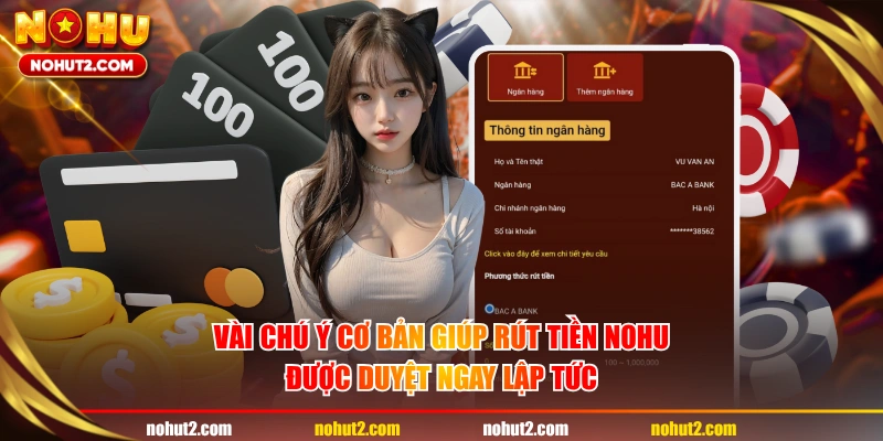 Vài chú ý cơ bản giúp rút tiền NOHU được duyệt ngay lập tức